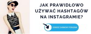 Jak dobierać hasztagi na Instagramie?